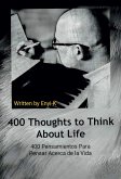 400 Thoughts to Think About Life (eBook, ePUB) 400 Thoughts to Think About Life (eBook, ePUB)