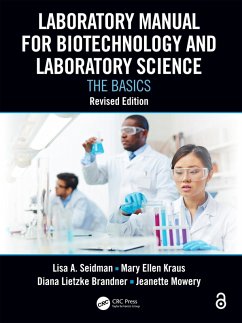 Laboratory Manual for Biotechnology and Laboratory Science (eBook, PDF) - Seidman, Lisa A.; Kraus, Mary Ellen; Lietzke Brandner, Diana; Mowery, Jeanette