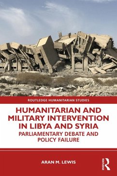 Humanitarian and Military Intervention in Libya and Syria (eBook, ePUB) - Lewis, Aran M.