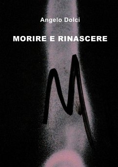 MORIRE E RINASCERE - Dolci, Angelo