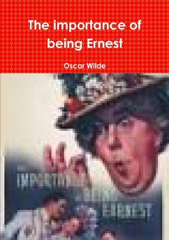 The importance of being Ernest - Wilde, Oscar