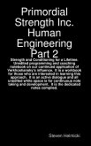 Primordial Strength Inc. Human Engineering Part 2