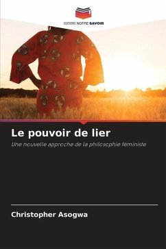 Le pouvoir de lier - Asogwa, Christopher