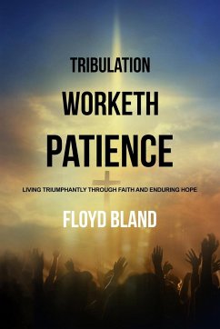 Tribulation Worketh Patience - Bland, Floyd