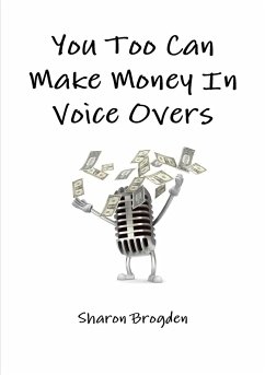 You too can make money in voice overs - Brogden, Sharon