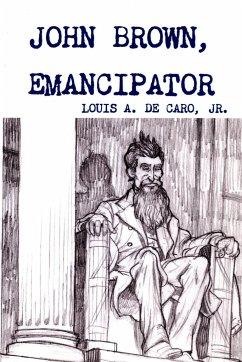 John Brown, Emancipator - DeCaro Jr., Louis