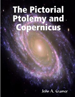 The Pictorial Ptolemy and Copernicus - Cramer, John A.