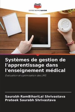 Systèmes de gestion de l'apprentissage dans l'enseignement médical - Shrivastava, Saurabh RamBihariLal;Shrivastava, Prateek Saurabh