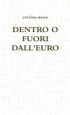 DENTRO O FUORI DALL'EURO