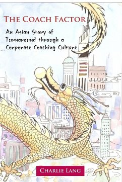 The Coach Factor - An Asian Story of Turnaround through a Corporate Coaching Culture - Lang, Charlie