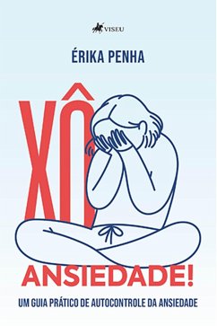 Xô, Ansiedade! (eBook, ePUB) - Penha, Érika