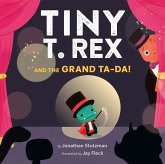 Tiny T. Rex and the Grand Ta-Da! (eBook, ePUB)
