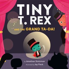 Tiny T. Rex and the Grand Ta-Da! (eBook, ePUB) - Stutzman, Jonathan