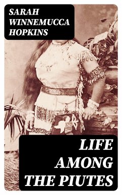 Life Among the Piutes (eBook, ePUB) - Hopkins, Sarah Winnemucca