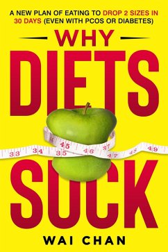 Why Diets Suck (eBook, ePUB) - Chan, Wai