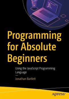 Programming for Absolute Beginners (eBook, PDF) - Bartlett, Jonathan