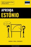 Aprenda Estónio - Rápido / Fácil / Eficiente (eBook, ePUB)