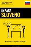 Impara lo Sloveno - Velocemente / Facilmente / Efficiente (eBook, ePUB)