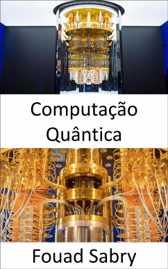 Computação Quântica (eBook, ePUB) - Sabry, Fouad