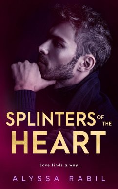 Splinters of the Heart (eBook, ePUB) - Rabil, Alyssa
