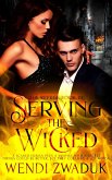 Serving the Wicked (eBook, ePUB) Serving the Wicked (eBook, ePUB)