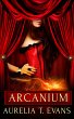 Arcanium: Part Three: A Box Set (eBook,... - Bild 1