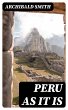 Peru as It Is (eBook, ePUB) - Bild 1