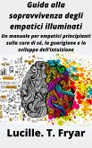 Guida alla sopravvivenza degli illuminati empatici (eBook, ePUB) Guida alla sopravvivenza degli illuminati empatici (eBook, ePUB)