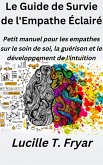 Le Guide de Survie de l'Empathe Éclairé (L'Empathe Éclairé) (eBook, ePUB) Le Guide de Survie de l'Empathe Éclairé (L'Empathe Éclairé) (eBook, ePUB)