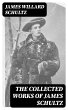 The Collected Works of James Schultz... - Bild 1