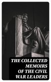 The Collected Memoirs of the Civil War Leaders (eBook, ePUB)