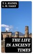 The Life in Ancient Times (eBook, ePUB) - Bild 1