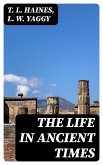 The Life in Ancient Times (eBook, ePUB)