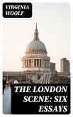 The London Scene: Six Essays (eBook, ePUB)