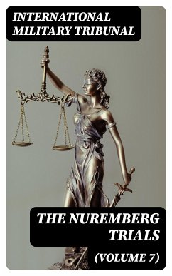 The Nuremberg Trials (Volume 7) (eBook, ePUB) - Tribunal, International Military