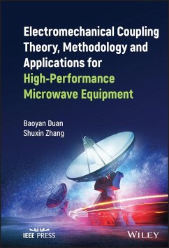 Electromechanical Coupling Theory, Methodology and Applications for High-Performance Microwave Equipment (eBook, ePUB) - Duan, Baoyan; Zhang, Shuxin