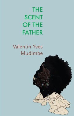 The Scent of the Father (eBook, ePUB) - Mudimbe, Valentin-Yves