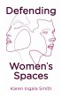 Defending Women's Spaces (eBook, ePUB) - Bild 1