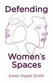 Defending Women's Spaces (eBook, ePUB)