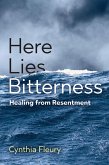 Here Lies Bitterness (eBook, ePUB)