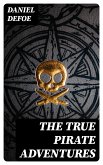 The True Pirate Adventures (eBook, ePUB)