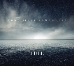 That Space Somewhere - Lull
