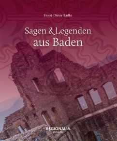 Sagen und Legenden aus Baden (eBook, ePUB) - Radke, Horst-Dieter