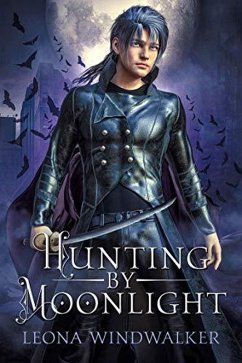 Hunting by Moonlight (The Ilyirzi Scions, #1) (eBook, ePUB) - Windwalker, Leona