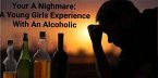 You Are A Nightmare: A Young Girl's Experience With An Alcoholic (eBook, ePUB)
