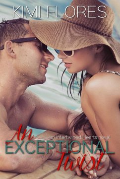 An Exceptional Twist (Intertwined Hearts, #2) (eBook, ePUB) - Flores, Kimi