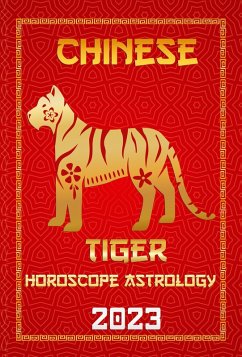 Tiger Chinese Horoscope 2023 (Check Out Chinese New Year Horoscope Predictions 2023, #3) (eBook, ePUB) - FengShuisu, IChingHun