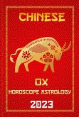 OX Chinese Horoscope 2023 (Check Out Chinese New Year Horoscope Predictions 2023, #2) (eBook, ePUB)