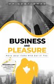 Business & Pleasure "Have Your Cake And Eat It Too" (eBook, ePUB)