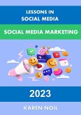 Lessons in Social Media: Social Media Marketing 2023 (Lessons in Digital Marketing) (eBook, ePUB)